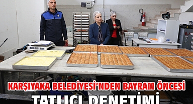 Karşıyaka Belediyesi’nden bayram öncesi tatlıcı denetimi