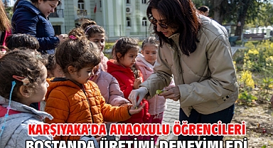 Karşıyaka’da anaokulu öğrencileri bostanda üretimi deneyimledi