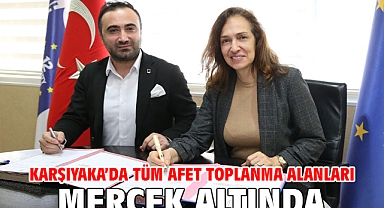 Karşıyaka’da tüm afet toplanma alanları mercek altında