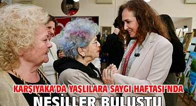 Karşıyaka’da Yaşlılara Saygı Haftası’nda nesiller buluştu