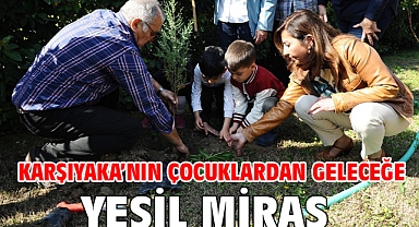Karşıyaka’nın çocuklardan geleceğe yeşil miras