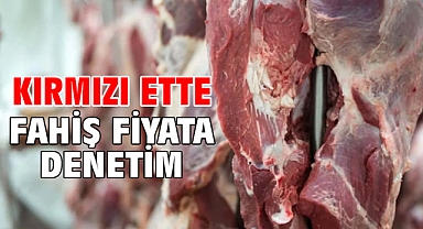 Kırmızı ette fahiş fiyata denetim