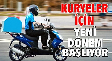 Kuryeler için yeni dönem başlıyor