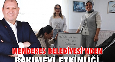 Menderes Belediyesi’nden Bakımevi Etkinliği