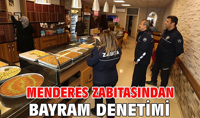 Menderes Zabıtasından Bayram Denetimi