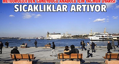 Meteoroloji'den Güneydoğu Anadolu için yağmur uyarısı! Sıcaklıklar artıyor