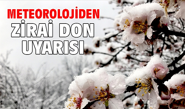 Meteorolojiden zirai don uyarısı