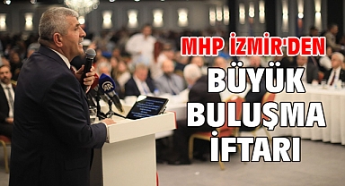 MHP İzmir'den Büyük Buluşma İftarı