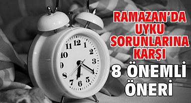 RAMAZAN’DA UYKU SORUNLARINA KARŞI 8 ÖNEMLİ ÖNERİ!