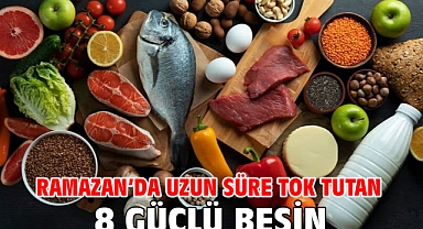 RAMAZAN’DA UZUN SÜRE TOK TUTAN 8 GÜÇLÜ BESİN!