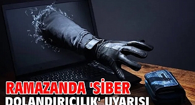Ramazanda 'siber dolandırıcılık' uyarısı