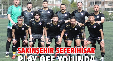 Sakinşehir Seferihisar PLAY OFF yolunda