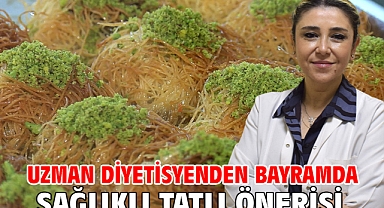 Uzman diyetisyenden bayramda sağlıklı tatlı önerisi