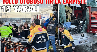 Yolcu otobüsü TIR’la çarpıştı: 13 Yaralı