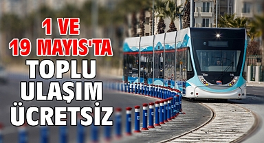 1 ve 19 Mayıs'ta toplu ulaşım ücretsiz