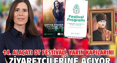 14. Alaçatı Ot Festivali, yarın kapılarını ziyaretçilerine açıyor