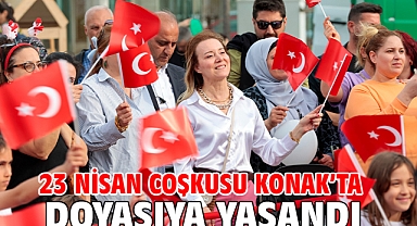 23 Nisan coşkusu Konak'ta doyasıya yaşandı