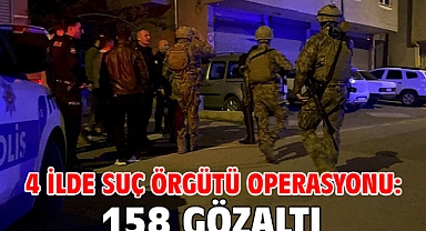 4 ilde suç örgütü operasyonu: 158 gözaltı