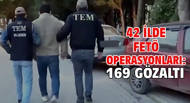 42 ilde FETÖ operasyonları: 169 gözaltı
