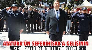 Atatürk'ün Seferihisar'a gelişinin 91. yılı kutlu olsun