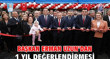 Başkan Erman Uzun’dan 1 Yıl Değerlendirmesi