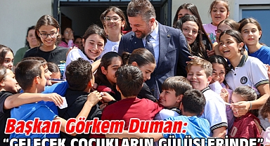 Başkan Görkem Duman: “Gelecek çocukların gülüşlerinde”