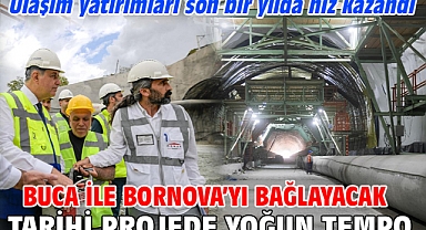 Buca ile Bornova’yı bağlayacak tarihi projede yoğun tempo