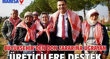Büyükşehir'den Don Zararına Uğrayan Üreticilere Destek