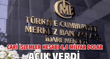 Cari işlemler hesabı 4,4 milyar dolar açık verdi