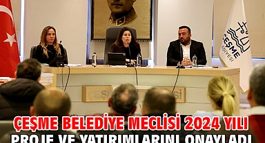 Çeşme Belediye Meclisi 2024 yılı proje ve yatırımlarını onayladı