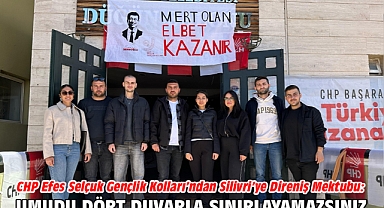 Chp Efes Selçuk Gençlik Kolları’ndan Silivri’ye Direniş Mektubu: Umudu Dört Duvarla Sınırlayamazsınız!