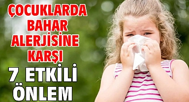 ÇOCUKLARDA BAHAR ALERJİSİNE KARŞI 7 ETKİLİ ÖNLEM!