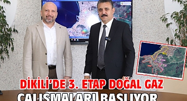 Dikili'de 3. Etap Doğal Gaz Çalışmaları Başlıyor
