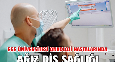 Ege Üniversitesi Onkoloji Hastalarında Ağız Diş Sağlığı