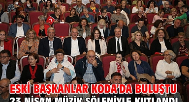 Eski başkanlar KODA’da buluştu 23 Nisan müzik şöleniyle kutlandı