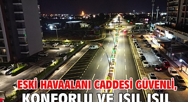 Eski Havaalanı Caddesi güvenli, konforlu ve ışıl ışıl