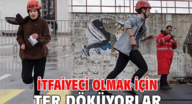 İtfaiyeci olmak için ter döküyorlar