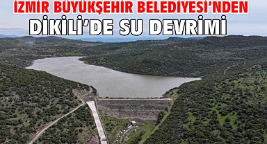 İzmir Büyükşehir Belediyesi’nden Dikili’de su devrimi