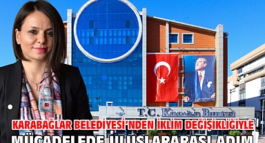 Karabağlar Belediyesi’nden İklim Değişikliğiyle Mücadelede Uluslararası Adım