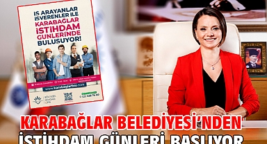 Karabağlar Belediyesi’nden İstihdam Günleri Başlıyor