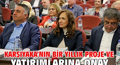 Karşıyaka’nın bir yıllık proje ve yatırımlarına onay