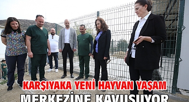 Karşıyaka yeni hayvan yaşam merkezine kavuşuyor