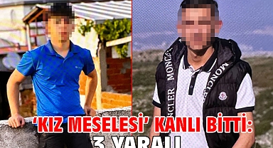 'Kız meselesi' kanlı bitti: 3 yaralı