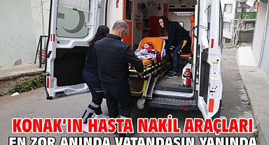 Konak’ın hasta nakil araçları en zor anında vatandaşın yanında