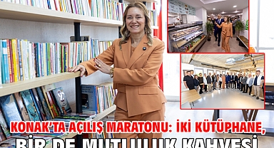 Konak’ta açılış maratonu: İki kütüphane, bir de Mutluluk Kahvesi