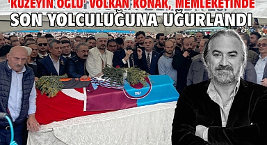 'Kuzeyin Oğlu' Volkan Konak, memleketinde son yolculuğuna uğurlandı