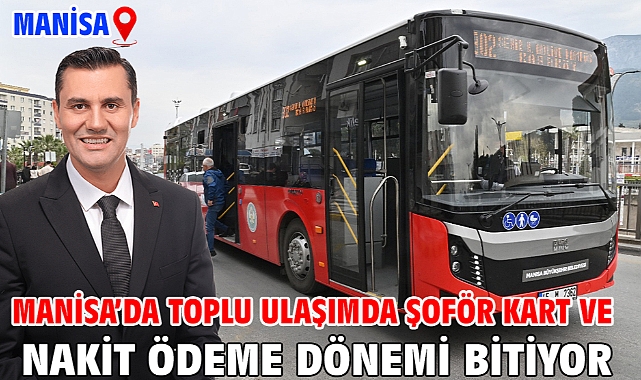 Manisa'da toplu ulaşımda şoför kart ve nakit ödeme dönemi bitiyor
