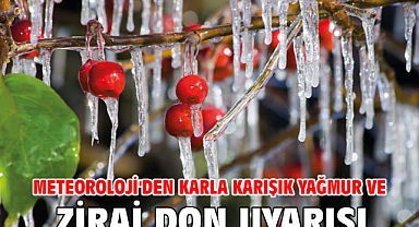 Meteoroloji'den karla karışık yağmur ve zirai don uyarısı