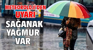 Meteoroloji'den Uyarı Sağanak Yağmur Var