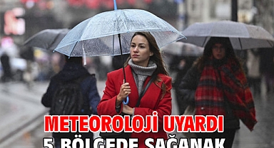 Meteoroloji Uyardı 5 bölgede sağanak